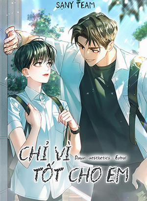 Đọc truyện tranh Chỉ Vì Tốt Cho Em