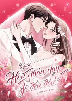 Đọc truyện tranh Cuộc Hôn Nhân Này Sẽ Đến Đâu