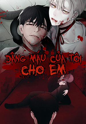 Đọc truyện tranh Dâng Máu Của Tôi Cho Em