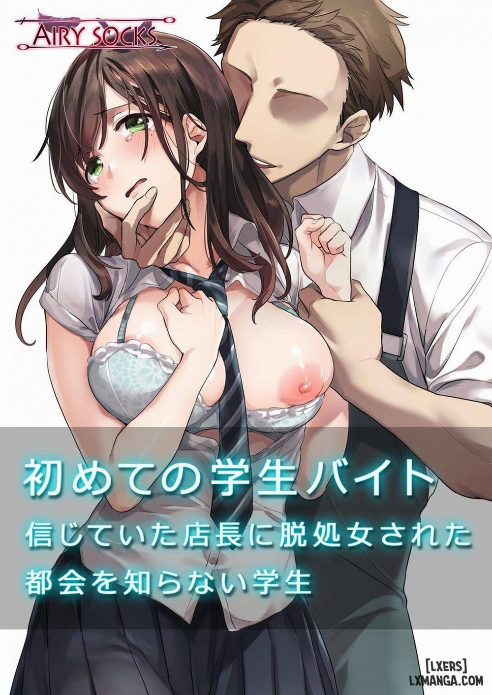 Hajimete no Gakusei Beit Shinjiteita Tenchou ni Datsu Shojo Sareta Tokai o Shiranai Gakusei Oneshot trang 0