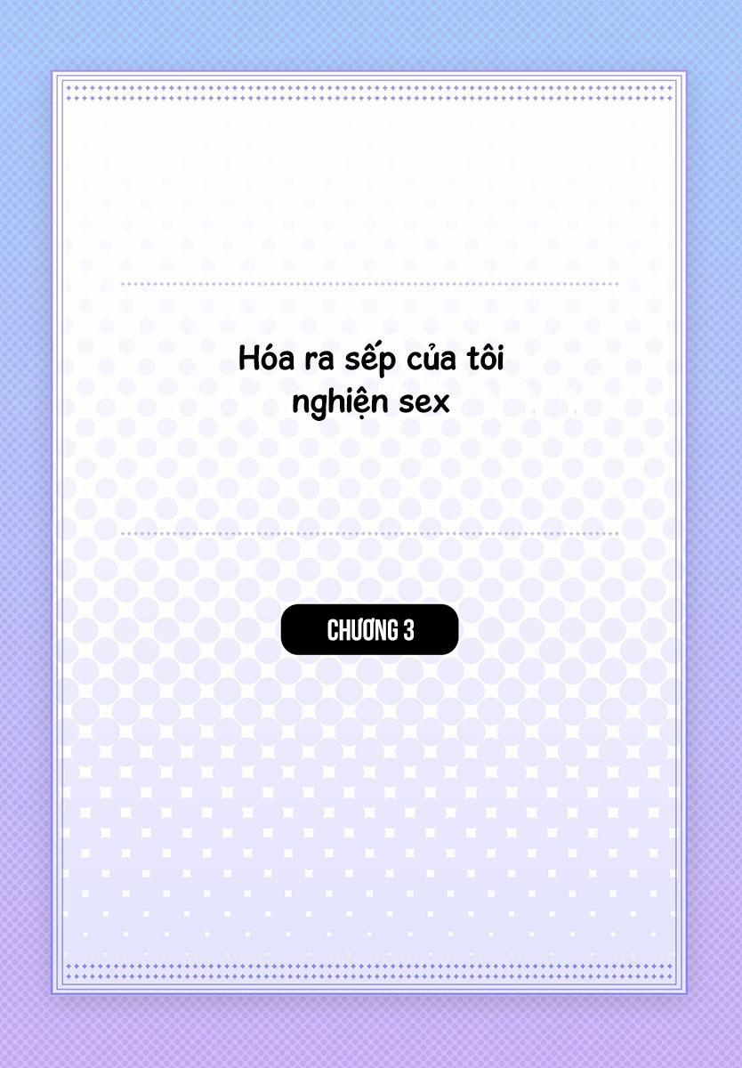 Hóa Ra Sếp Tôi Nghiện Sex 3 trang 1