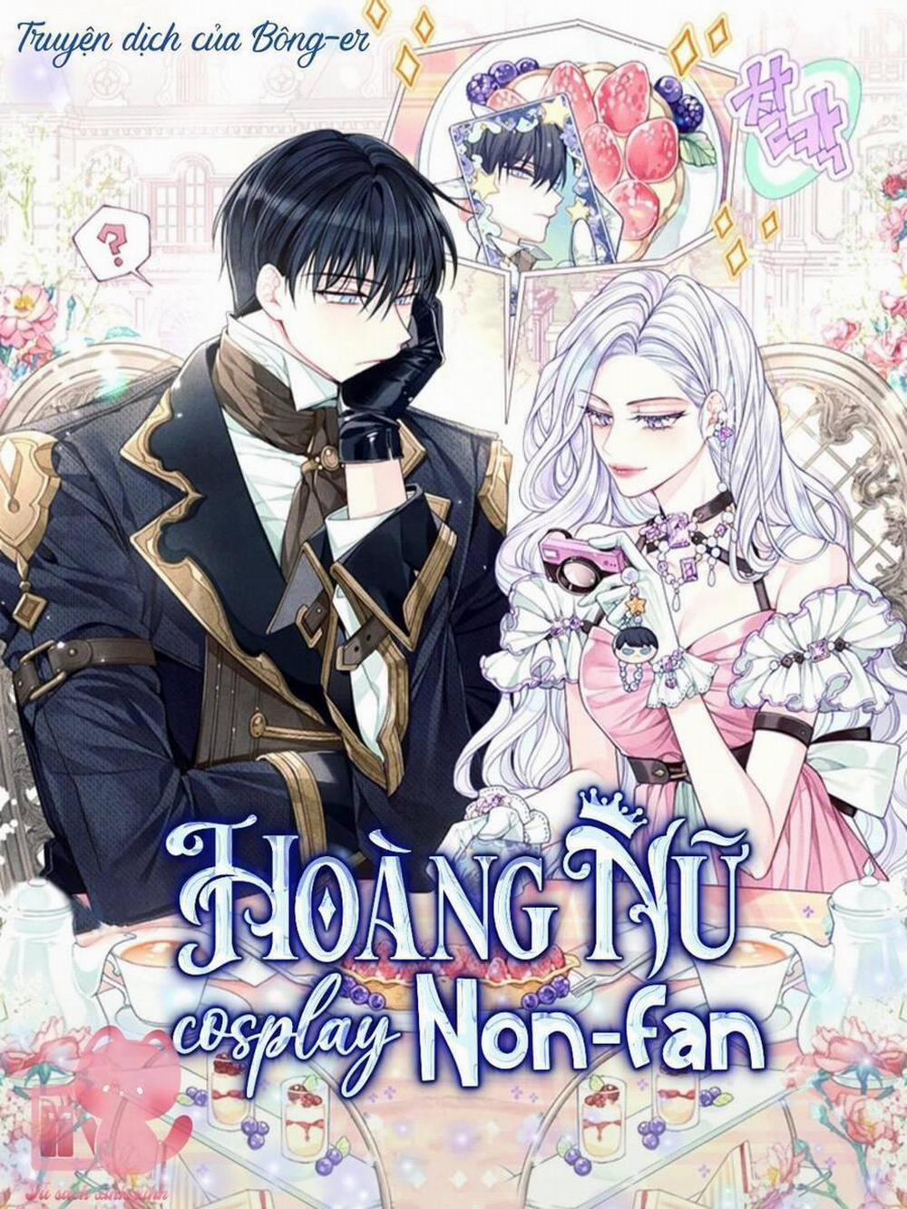 Hoàng Nữ Cosplay Nonfan 1 trang 1