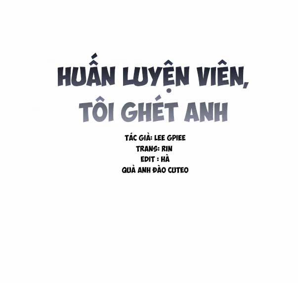 Huấn Luyện Viên Tôi Ghét Cậu 10 trang 0