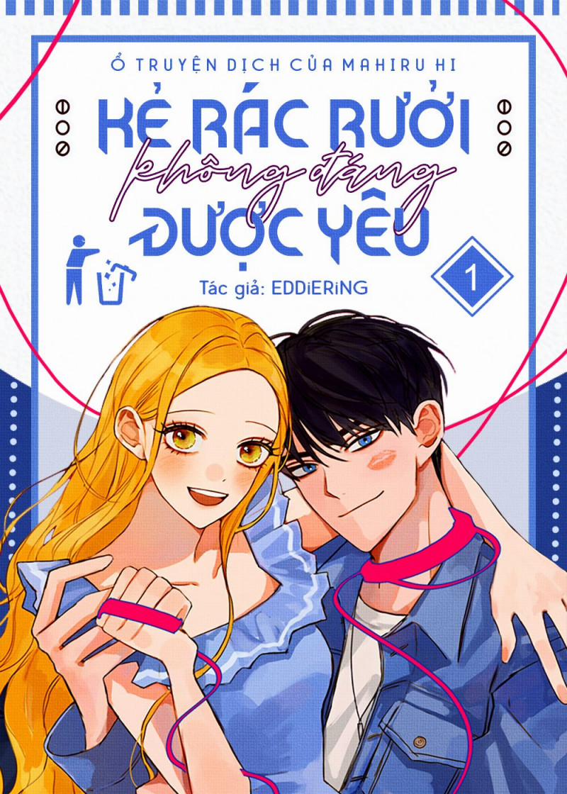 Kẻ Rác Rưởi Không Đáng Được Yêu 1 trang 0