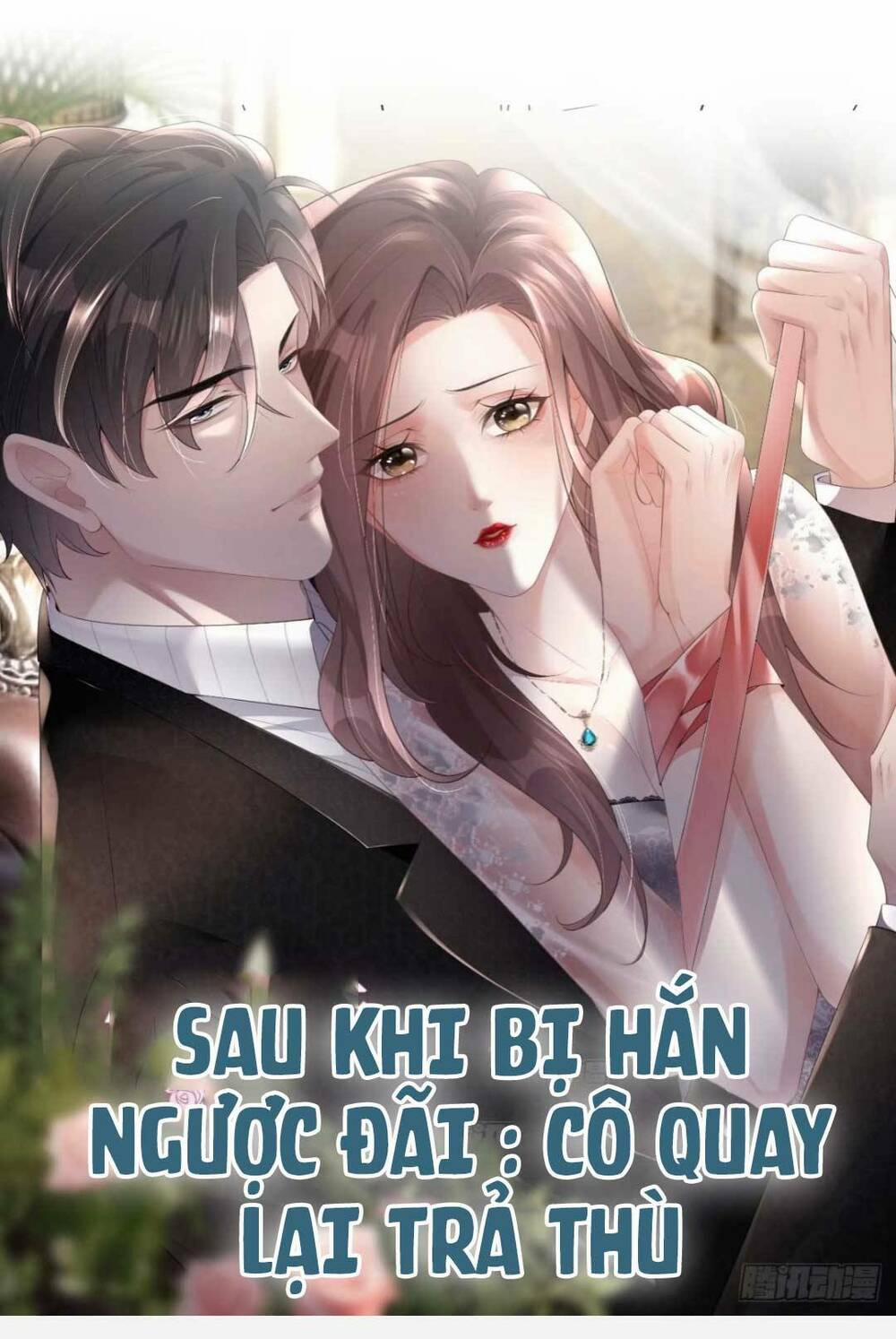 Sau Khi Bị Hắn Ngược Đãi : Cô Quay Lại Trả Thù 1 trang 1