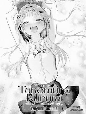 Đọc truyện tranh Tanemura Kurumi Is Cute As Ever Today