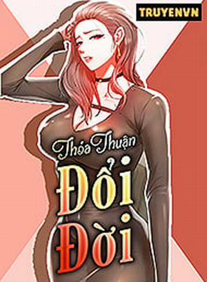 Đọc truyện tranh Thỏa Thuận Đổi Đời