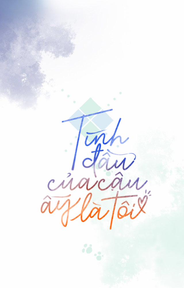 Tình Đầu Của Cậu Ấy Là Tôi 3 trang 1