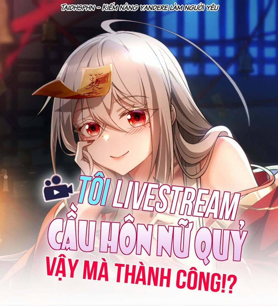 Tôi Livestream Cầu Hôn Nữ Quỷ Vậy Mà Thành Công!? 11 trang 1