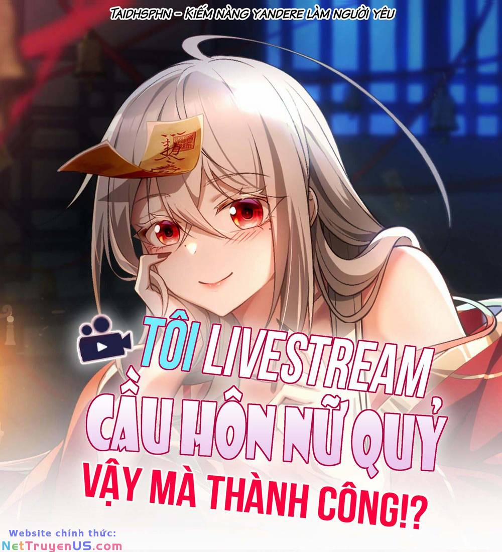 Tôi Livestream Cầu Hôn Nữ Quỷ Vậy Mà Thành Công!? 6 trang 1