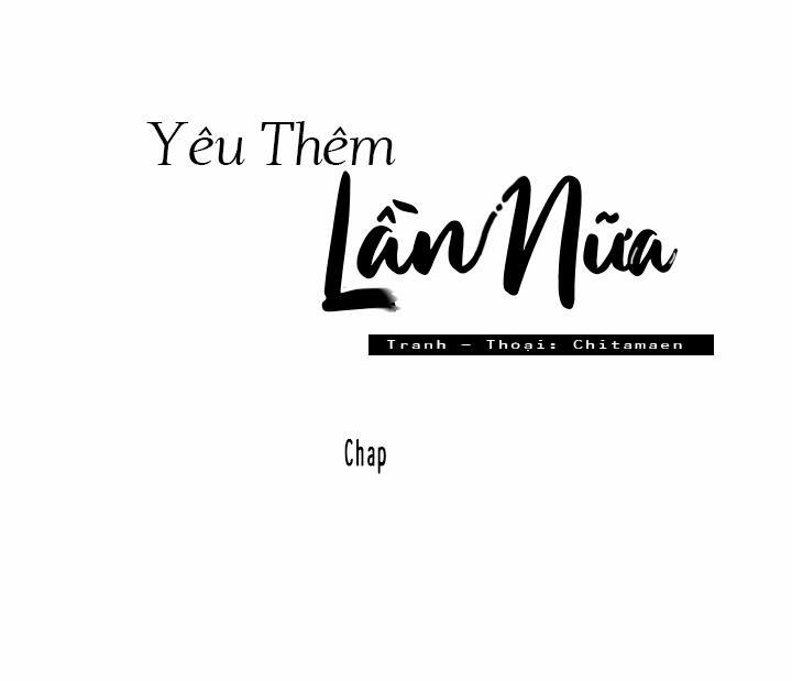Yêu Em Thêm Lần Nữa (Love Me Again) 30 trang 0